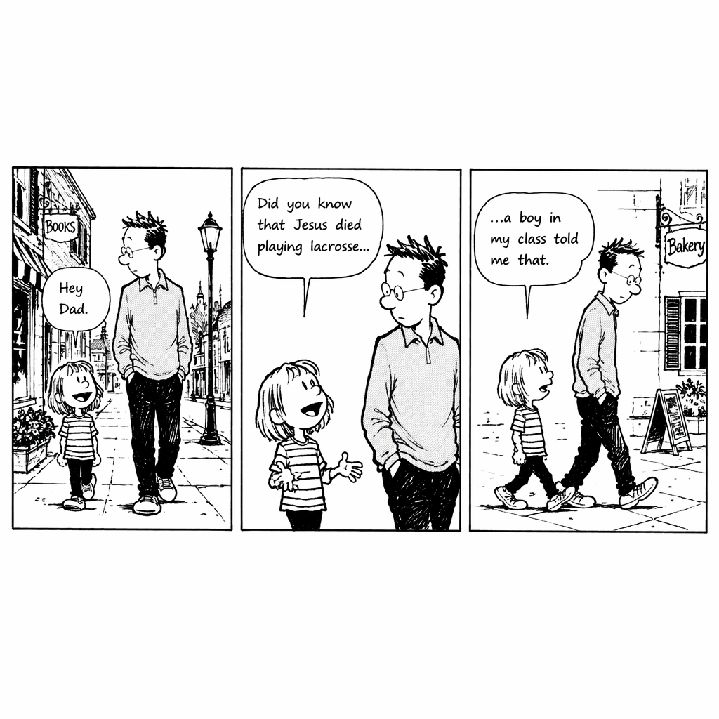 Prompt: I want to create a 3 pane comic panel in the style of calvin & hobbes based on a fun story between my and my daughter. We were walking in a quaint town and she said Hey Dad, Did you know that Jesus died playing lacrosse&hellip;a boy in my class told me that